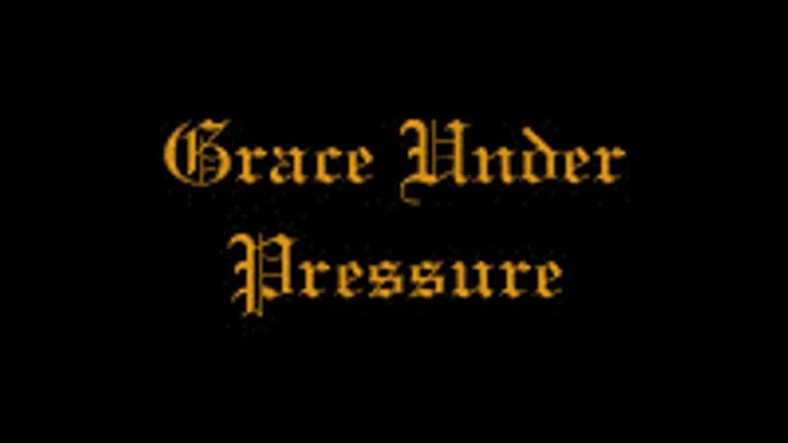 Grace Under Pressure