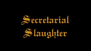 Secretarial Slaughter