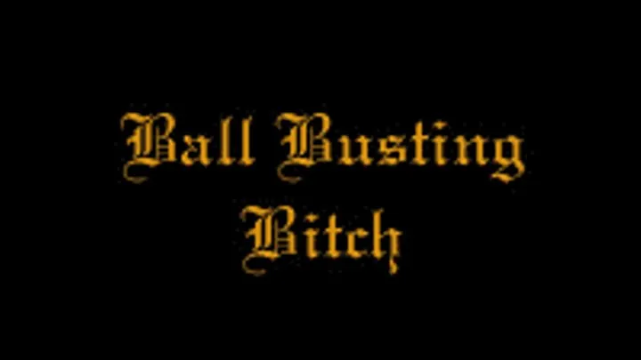 Ball Busting Bitch