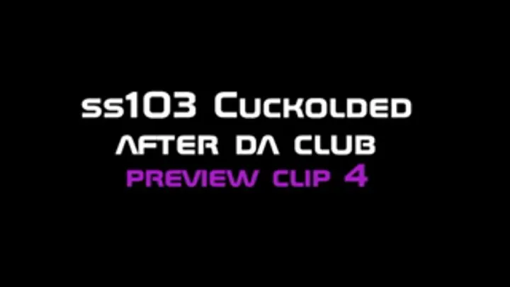 ss103 Cuckolded after da Club clip 4 of 10