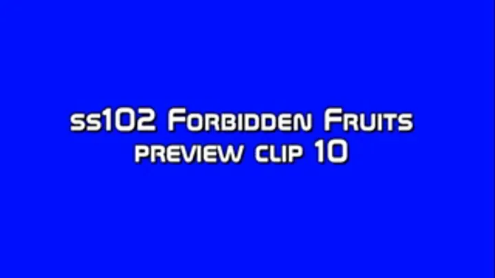 ss102 Forbidden Fruit clip 10 of 10