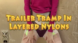 Trailer Tramp In Layered Nylons