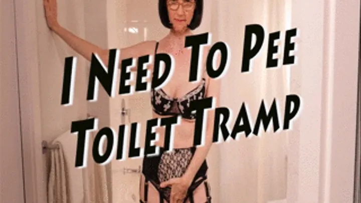 I Really Need To Pee and Be A Very Dirty Girl In The Toilet