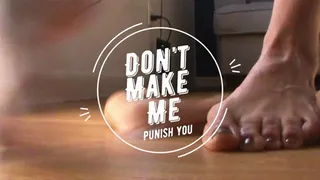Don't Make Me Punish You