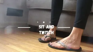 Sit and Twitch