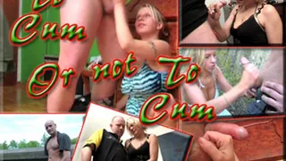 To Cum Or Not To Cum