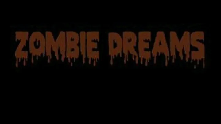 ZOMBIE DREAMS PRT.1