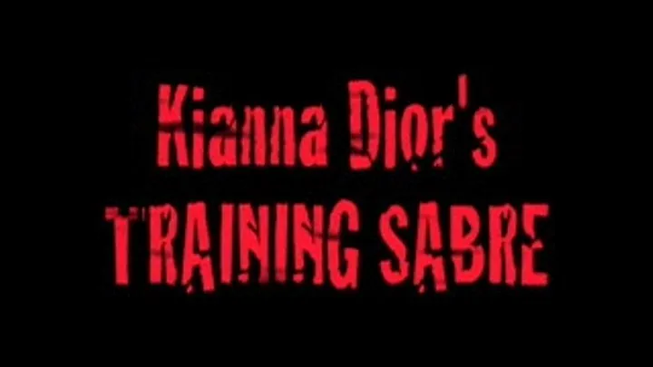 Kianna Dior's TRAINING SABRE - part one "the inspection"