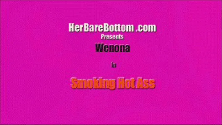 Wenona Smoking Hot Ass