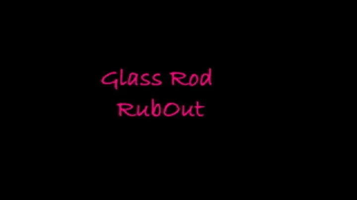 Glass rod Rubout