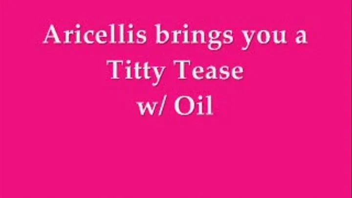 Titty Tease w/Oil