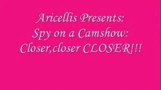 Spy on a CAmshow:Closer