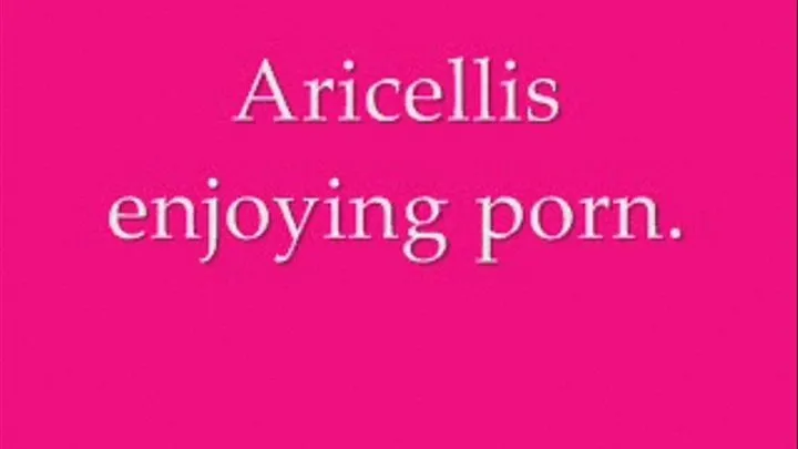 Aricellis Enjoys Porn Full Version