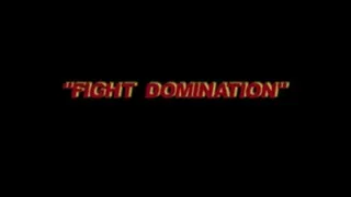 Fight Domination (Full video)