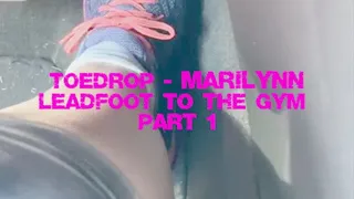 Droptoe Marilynn - Leadfoot to the Gym - Part 1