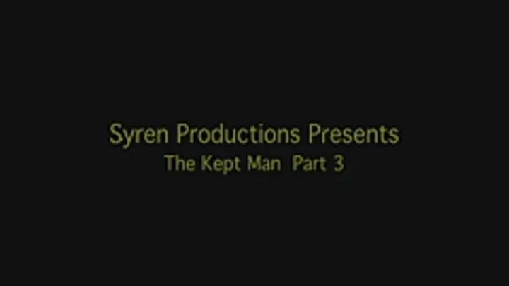 The Kept Man Part 3