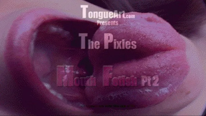 Pixies Open Mouths Part 2