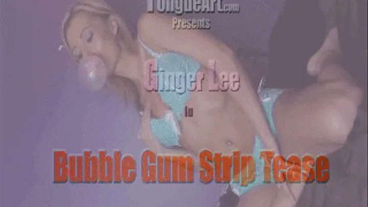 Ginger Lee BubbleGum Strip Tease