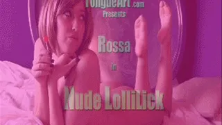 Rossa Nude Lolli Lick