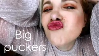 Big puckers