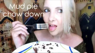 Mud pie chow down