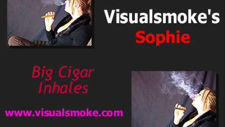 Visualsmoke's Sophie: Big Cigar Inhales, Profile