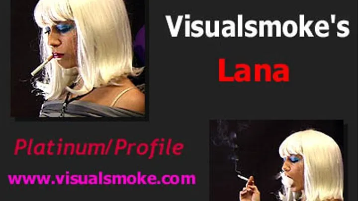 Visualsmoke's Lana: Platinum, Profile