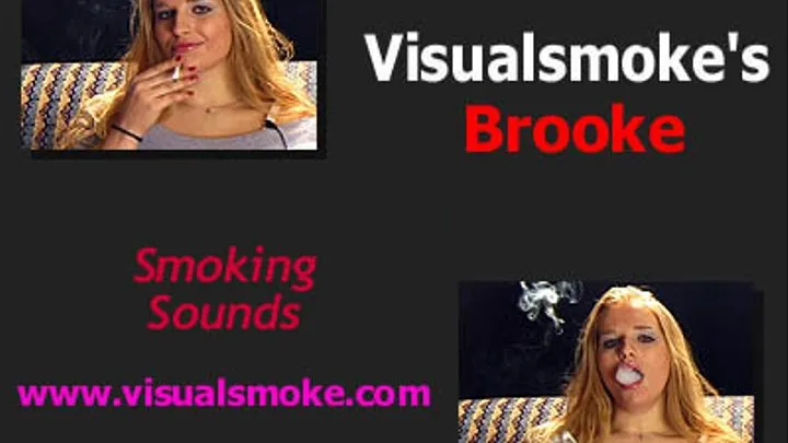 Visualsmoke's Brooke: Smoking Sounds