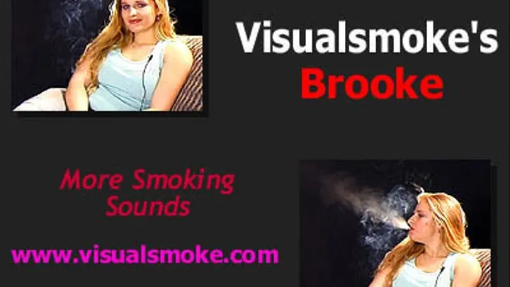 Visualsmoke's Brooke: Smoking Sounds Part 2