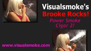 Visualsmoke's Brooke: Rocks!, Power Smoke Cigar ( )