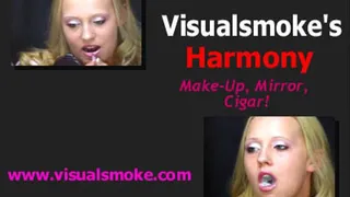 Visualsmokes Harmony: Make-Up, Mirror, Cigar!