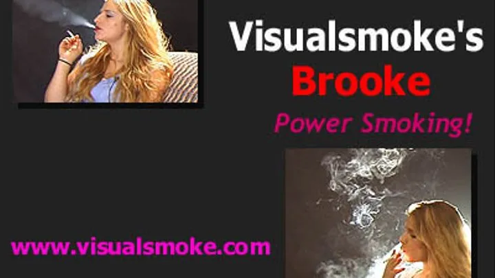 Visualsmoke's Brooke: Power Smoking!