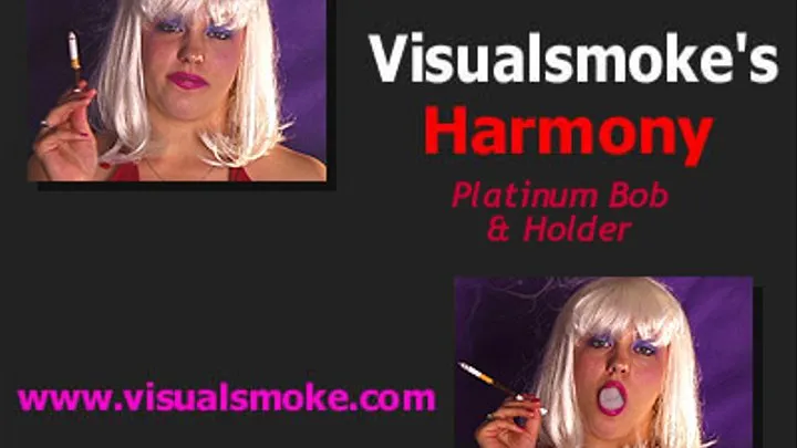 Visualsmoke's Harmony: Platinum Bob & Holder