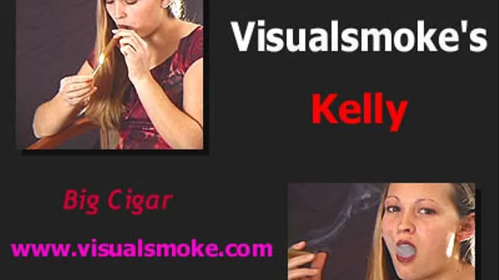 Visualsmoke's Kelly: Big Cigar