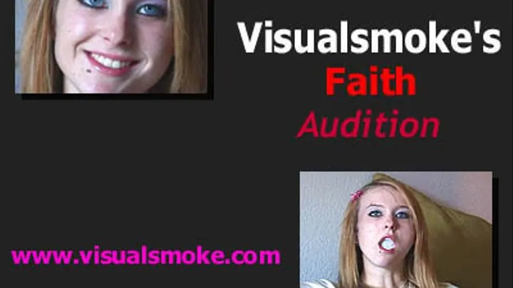 Visualsmoke's Faith: Audition