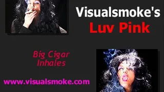 Visualsmoke's Luv Pink: Big Cigar Open Mouth Inhales