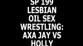 SP 199 Lesbian Oil Sex Wrestling: Axa Jay VS Holly