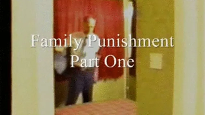 Family Punishment, Part One