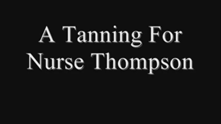 A Tanning For Nurse Thompson