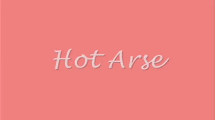 Hot Arse