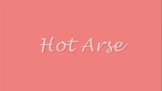 Hot Arse