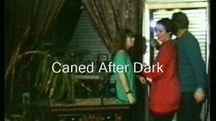 Caned After Dark