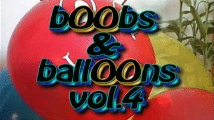 Boobs and Balloons Vol 4