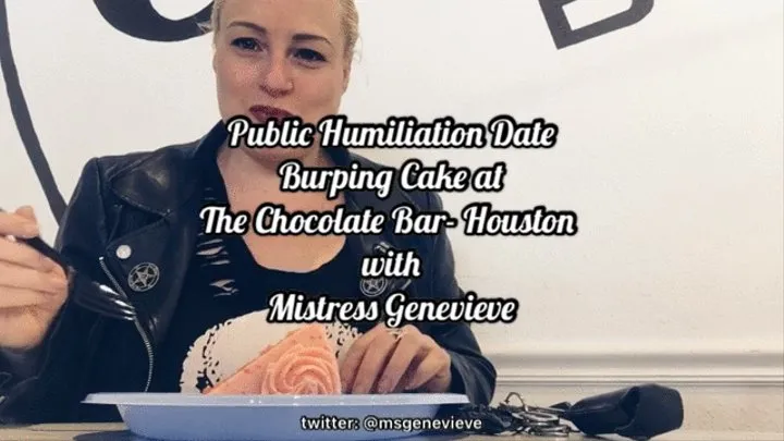 Burping Domme Publicly Humiliates you on a date to Chocolate Bar in Houston for Cake