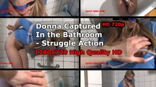 Donna Captured In The Bathroom - Struggle Action
