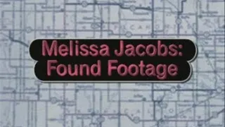 Melissa Jacobs Found Footage