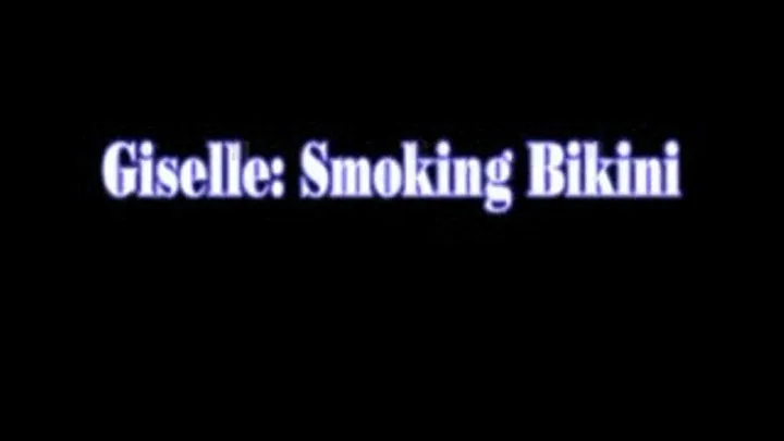 Giselle: Smoking Bikini MPEG