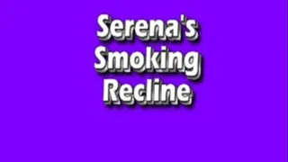 Serena: Smoking Recline