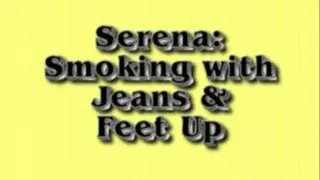 Serena: Smoking In Jeans & Feet Up MPEG