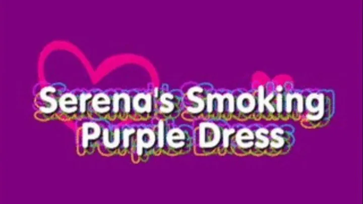 Serena: Smoking Purple Dress